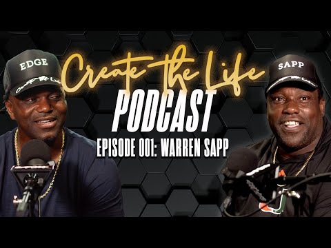 Warren Sapp - Create the Life Podcast - Episode 001: Part One  - Hosted by Edgerrin James