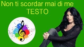 Giusy Ferreri-Non ti scordar mai di me (testo in italiano)