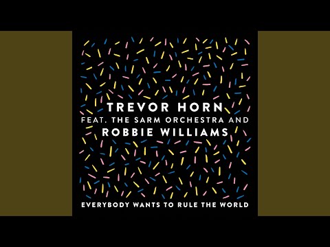 Everybody Wants to Rule the World (feat. The Sarm Orchestra and Robbie Williams) (Edit)
