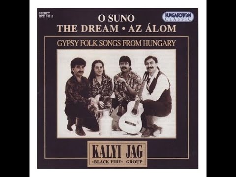 KALYI JAG EGYÜTTES - O SUNO - AZ ÁLOM