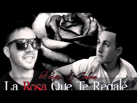 elPeryz & Calow - La Rosa Que Te Regalé