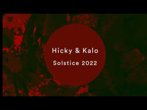 Hicky & Kalo - Solstice 2022