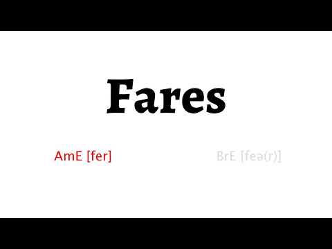 How to Pronounce fares in American English and British English