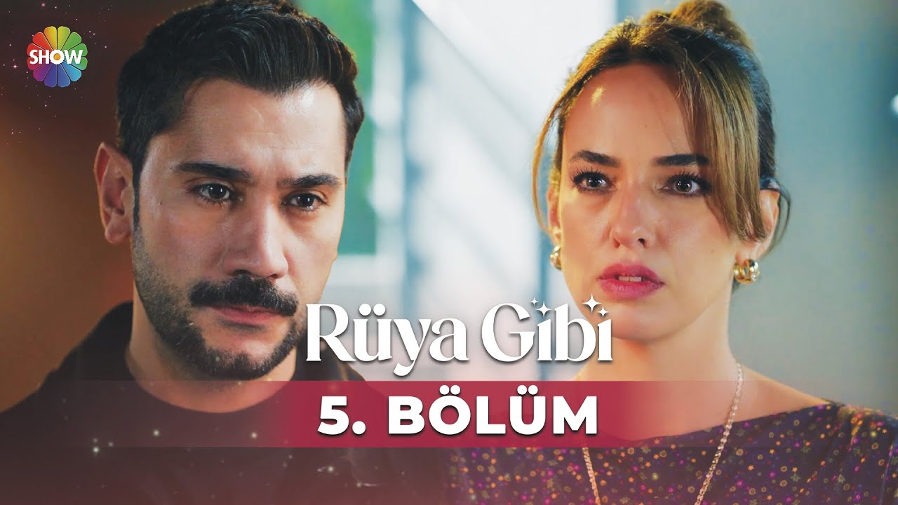 Rüya Gibi 5. Bölüm 