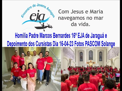 16º EJA - HOMILIA Padre Marcos e depoimento dos cursistas Matriz São Sebastião Dia 16-04-2023 Fotos PASCOM Solange editado por Hilário Pauli