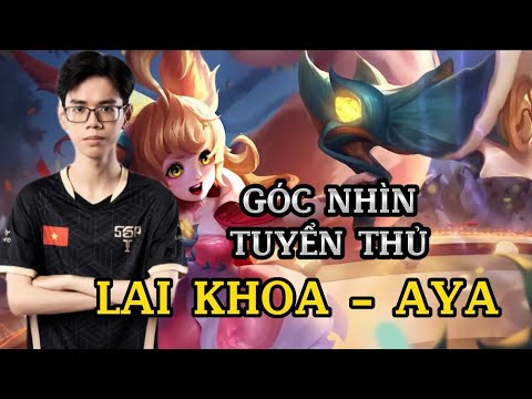 Góc Nhìn Tuyển Thủ Aya