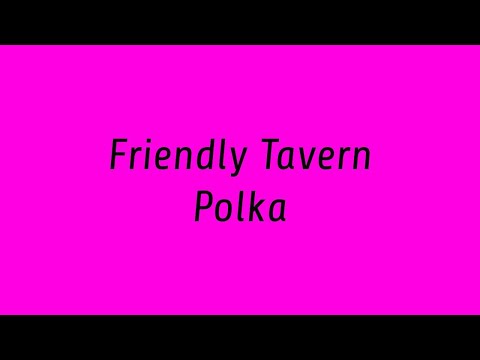 Friendly Tavern Polka