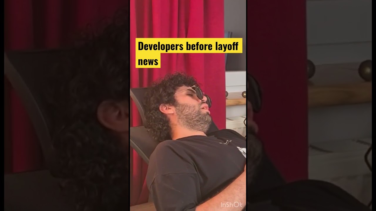 Developers Before-After layoff news