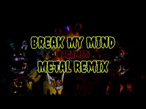 Break My Mind | Metal Cover/Remix | DAGames