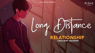 Long Distance Relationship Mashup | AB Ambients Chillout