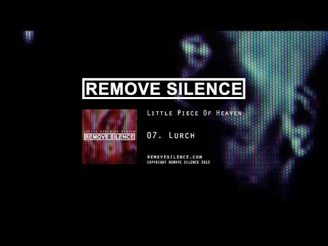 REMOVE SILENCE - 07 Lurch [LPOH]