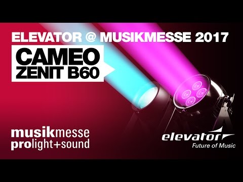 Elevator@ Musikmesse 2017 - Cameo Zenit B60