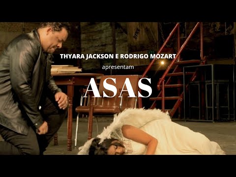 Thyara Jackson  e Rodrigo Mozart - Asas  (Clipe Oficial)
