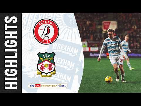 HIGHLIGHTS | Bristol City vs Wrexham AFC