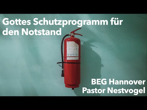 BEGH-Gottesdienst 07.03.2021: Gottes Schutzprogramm für den Notstand