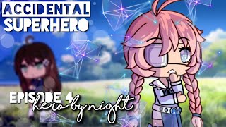 [GLS] Accidental Superhero (Ep. 4) : &quot;Hero By Night”