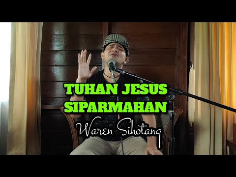 Tuhan Jesus Siparmahan - (Waren Sihotang official video music)