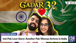 Ind-Pak Love Story: Another Pak Woman Arrives in India