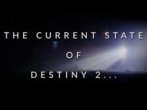 The Current State Of Destiny 2...