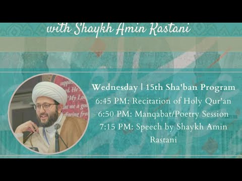 Amaal for night of 15th Shabaan with Shaykh Amin Rastani