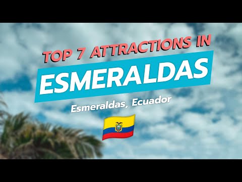 Top 7 Attractions in Esmeraldas, Ecuador 🇪🇨🏖️ | Beaches, History & Nature