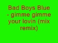 Bad Boys Blue gimme gimme your lovin mix remix ...