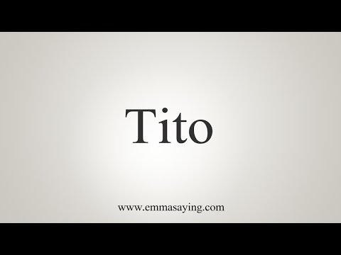 How To Say Tito