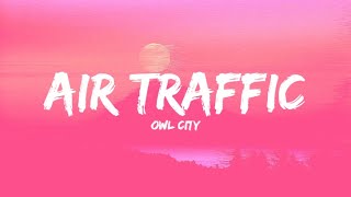 Owl City - Air Traffic (Lyrics)🎶