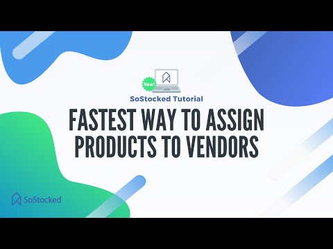 SoStocked The Fastest Way to Assign Products to Vendors