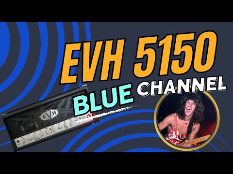 EVH 5150 iii (50 watt) The Legendary Blue Channel!