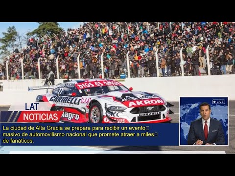 Turismo Carretera llega a Córdoba: Desfile y Exhibición en Alta Gracia