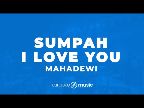 Sumpah I Love You - Mahadewi (KARAOKE VERSION)