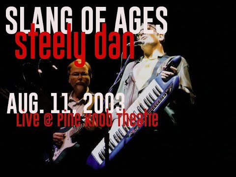 Steely Dan - Slang of Ages (live @ Pine Knob Amphitheatre - 8.11.2003)