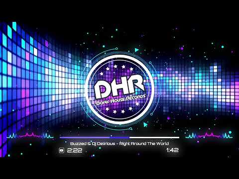 Buzzed & Dj Delirious - Right Around The World - DHR