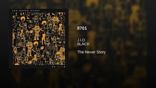 J.I.D - 8701 Feat. 6LACK (Prod. By Childish Major)