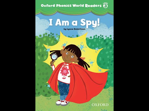 I Am a Spy | Oxford Phonics World Readers Level 3