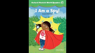 I Am a Spy | Oxford Phonics World Readers Level 3
