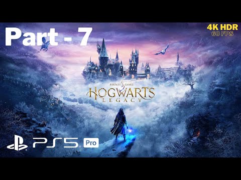 Hogwarts Legacy - Gameplay | Part 7 - Walkthrough | PS5 Pro | 4K 60fps HDR