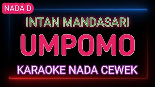 Download lagu UMPOMO - Karaoke Nada Wanita - Intan Mandasari mp3