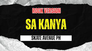 Sa Kanya - Skate Avenue PH (Rock Version)