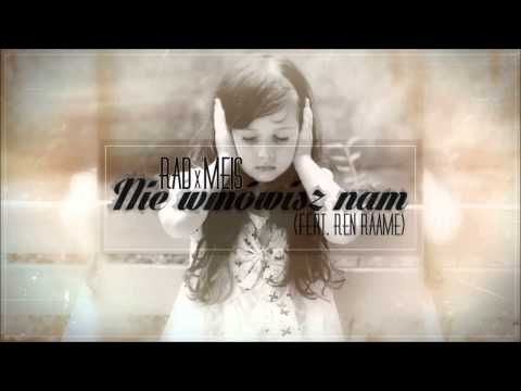 RaD / Meis - Nie Wmówisz Nam | feat. Ren Raame (Gramatura)