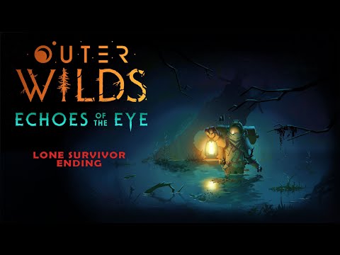 Outer Wilds: Echoes of the Eye - Lone Survivor ending