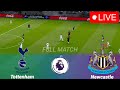🔴Tottenham vs Newcastle LIVE | Premier League 23/24 Full match of extended highlights