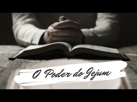 O PODER DO JEJUM
