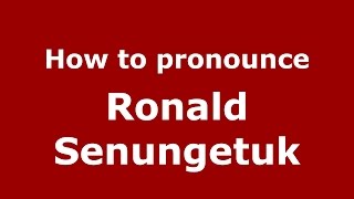 How to pronounce Ronald Senungetuk
