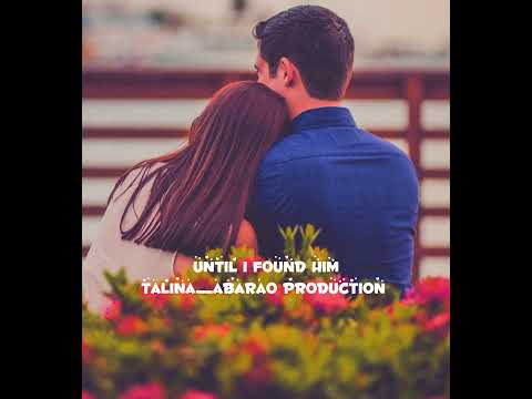 Until I found Him by Talina_ abarao production 2022