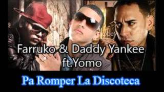 Pa Romper La Discoteca - Farruko Ft Daddy Yankee &amp; Yomo