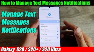 Galaxy S20/S20+: How to Manage Text Messages Notifications