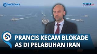 Menlu Prancis Peringatkan AS: Blokade Selat Hormuz Picu Konsekuensi Besar bagi Ekonomi Global