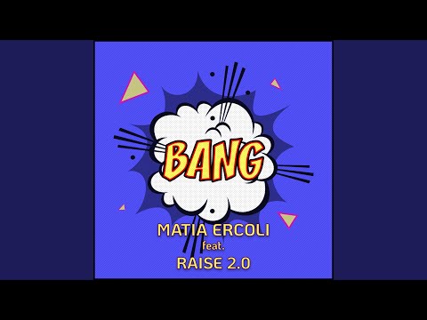 Bang (feat. Raise 2.0)